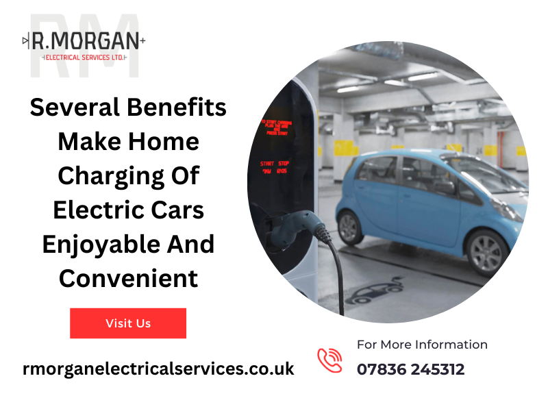 Several Benefits Make Home Charging Of Electric Cars Enjoyable And Convenient
